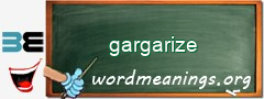 WordMeaning blackboard for gargarize